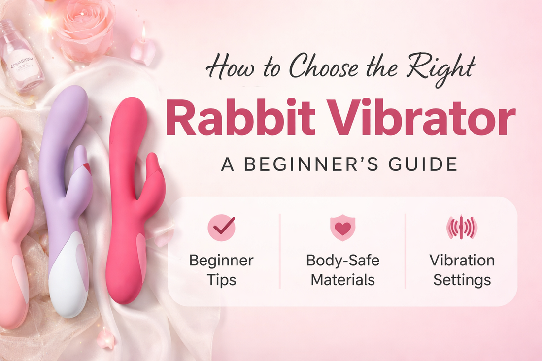 How to Choose the Right Rabbit Vibrator: A Complete Guide for Beginners